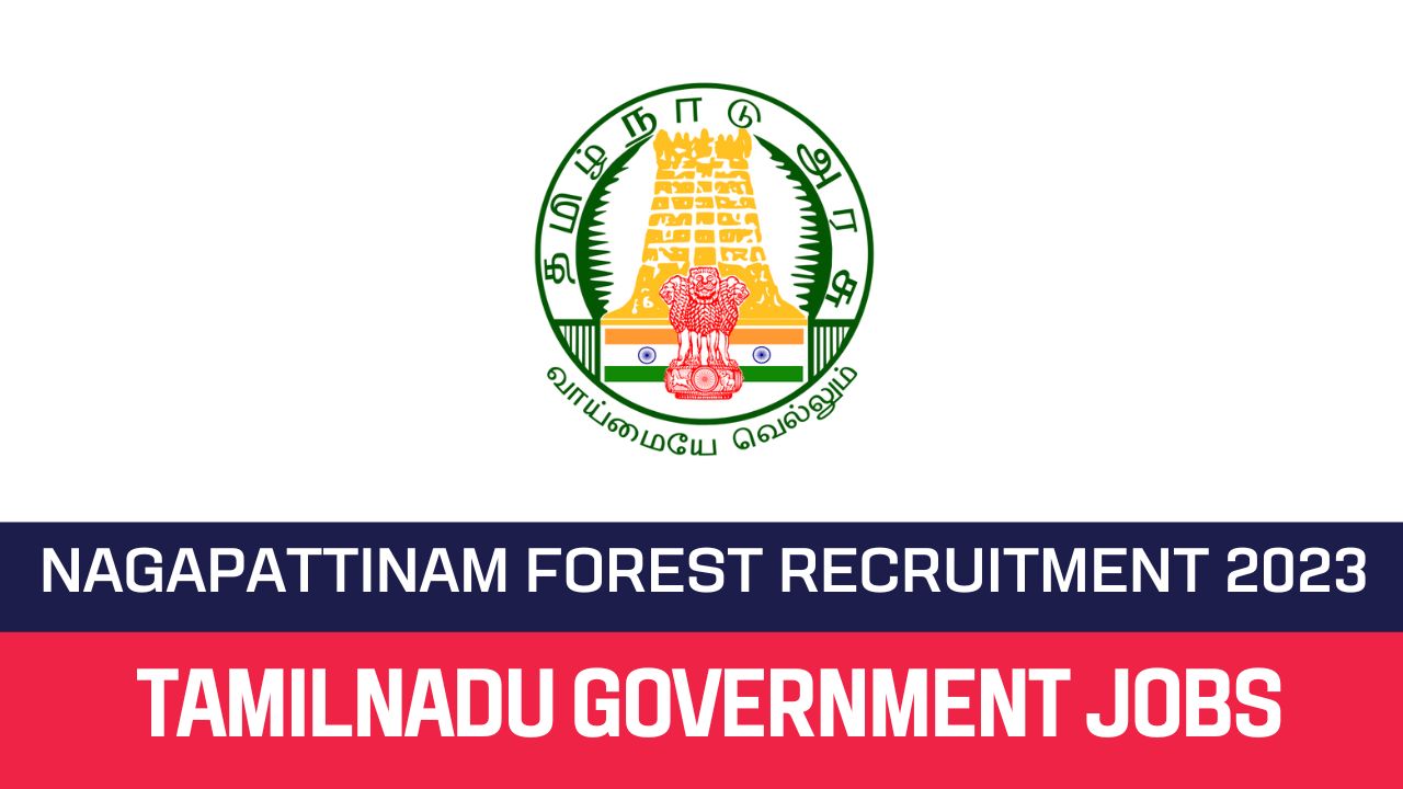 Nagapattinam Forest Department Recruitment 2023 Apply Technical Assistant Posts