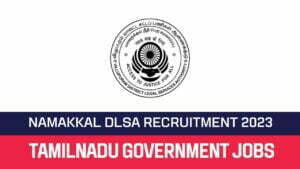 Read more about the article Namakkal DLSA Recruitment 2023 Office Assistant Posts