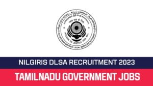 Read more about the article Nilgiris DLSA Recruitment 2023 Office Assistant Posts