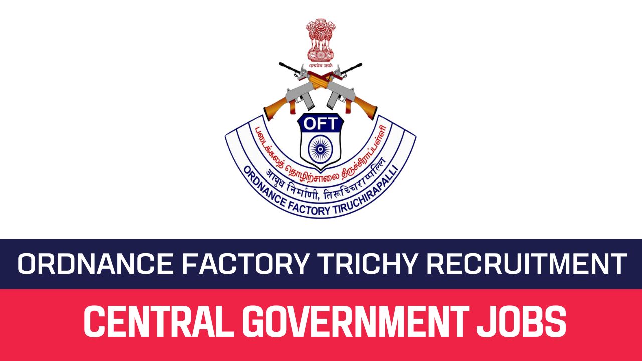 Ordnance Factory Trichy Recruitment 2023 Apprentice Posts