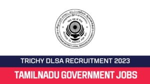 Read more about the article Trichy DLSA Recruitment 2023 Office Assistant Posts