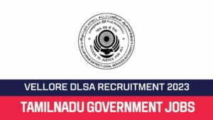 Read more about the article Vellore DLSA Recruitment 2023 Office Assistant Posts