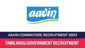 Read more about the article Aavin Coimbatore Recruitment 2023 Veterinary Consultant Posts