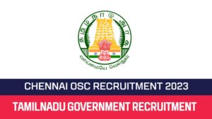 Read more about the article Chennai OSC Centre Recruitment 2023 04 Multi Purpose Helper Posts