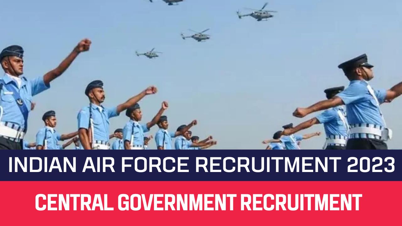 Indian Air Force Recruitment 2023 3500 Agniveer Intake 012024 Posts
