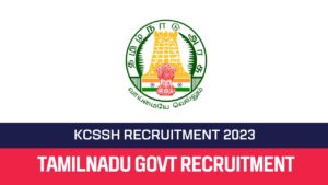 Read more about the article KCSSH Recruitment 2023 206 Multi-Purpose Hospital Worker Posts