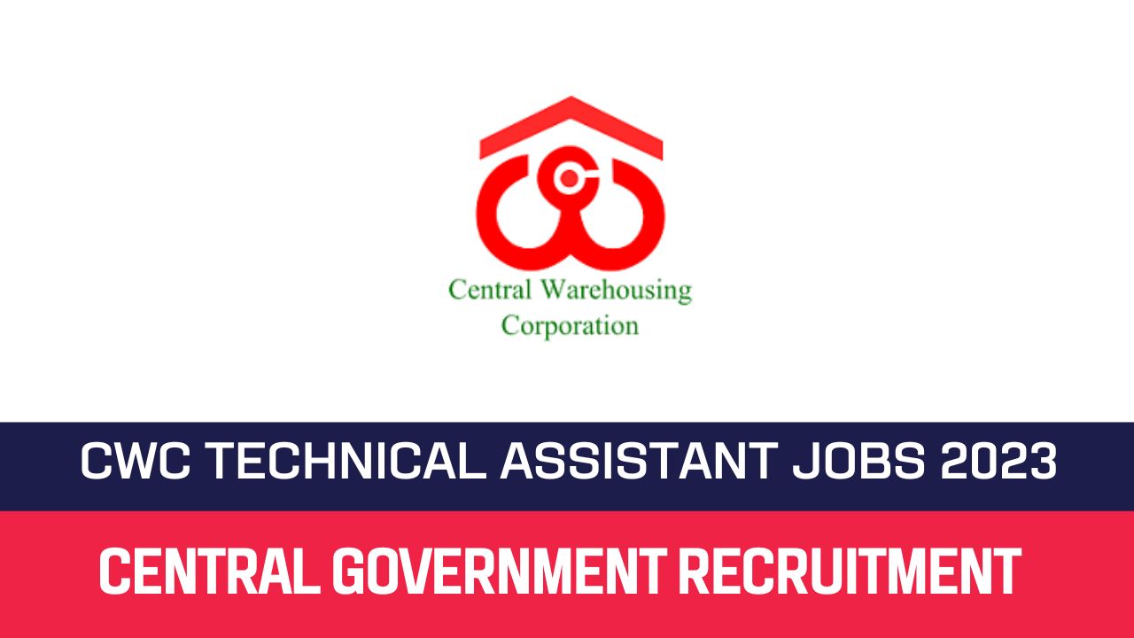 CWC Recruitment 2023 - 153 Technical Assistant Posts Apply Online!