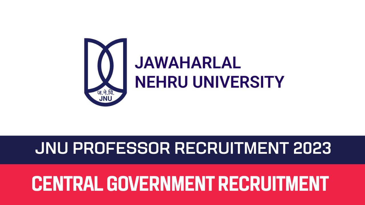 JNU Recruitment 2023 – 111 Professor Posts Apply Online!