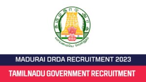 Read more about the article Madurai DRDA Recruitment 2023 06 ODF Cell & DPMU Posts