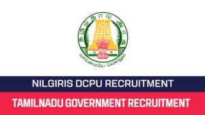 Read more about the article Nilgiris DCPU Recruitment 2023 Legal/Probation Officer Posts