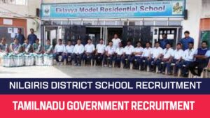 Read more about the article Nilgiris District Eklavya Model Residential School Recruitment 2023 Various Teacher Posts