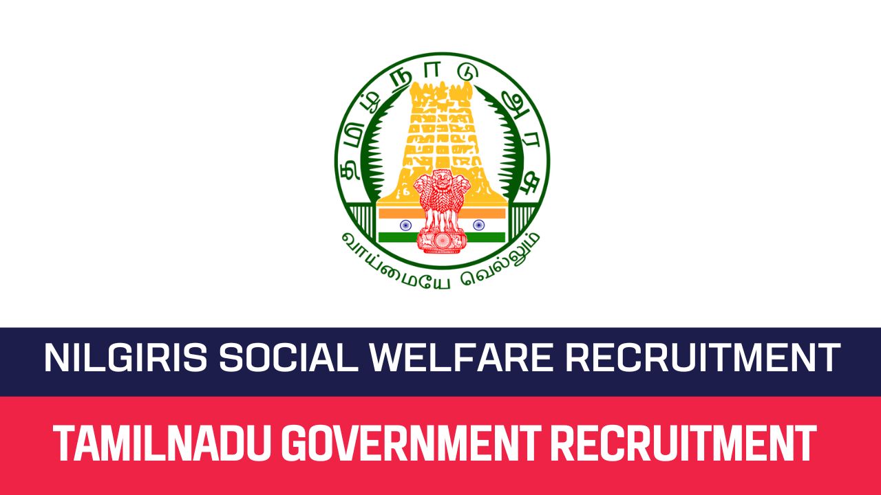 Nilgiris Social Welfare Department Recruitment 2023 Women Protection Officer Posts