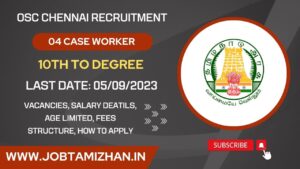 Read more about the article OSC Chennai Recruitment 2023 04 Case Worker Posts