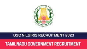 Read more about the article OSC Nilgiris Recruitment 2023 – Various Case Worker Posts | Apply Offline