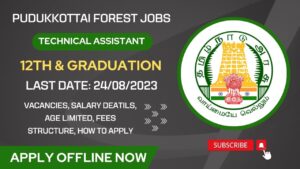 Read more about the article Pudukkottai Forest Recruitment 2023 DEO & Technical Assistant Posts