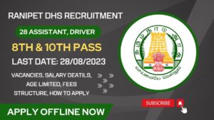 Read more about the article Ranipet DHS Recruitment 2023 28 Assistant Posts