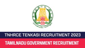 Read more about the article TNHRCE Tenkasi Recruitment 2023 Odhuvar Posts