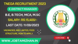 Read more about the article TNeGA Recruitment 2023: 08 e-District Manager Vacancies | Apply Now!