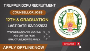 Read more about the article Tiruppur DCPU Recruitment 2023 Various Counsellor Posts