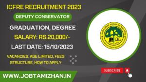 Read more about the article ICFRE Recruitment 2023 Apply 43 Deputy Conservator of Forest Posts