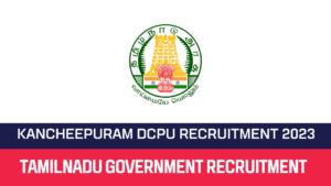 Read more about the article Kancheepuram DCPU Recruitment 2023 Apply Data Entry Operator Posts