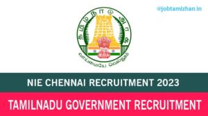 Read more about the article NIE Chennai Recruitment 2023 Apply 117 Project Technician Posts