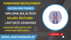 Read more about the article POWERGRID Recruitment 2023 425 Diploma Trainee Posts