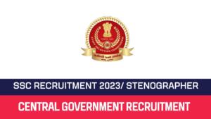 Read more about the article SSC Recruitment 2023 Apply 384 Stenographer Posts