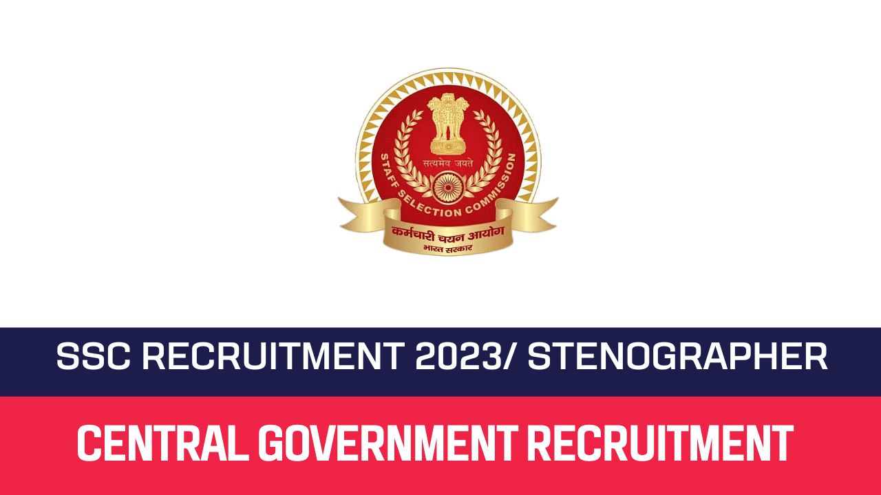SSC Recruitment 2023 Apply 384 Stenographer Posts