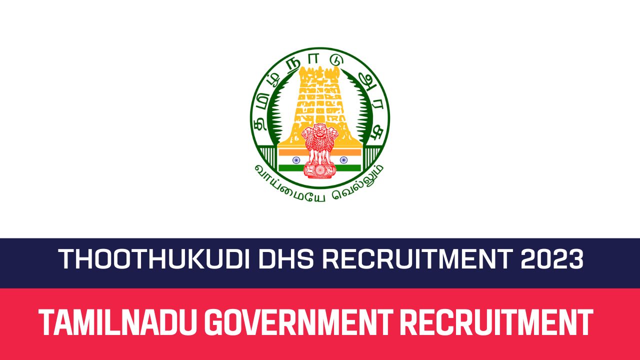 Thoothukudi DHS Recruitment 2023 Apply Technical Officer Posts