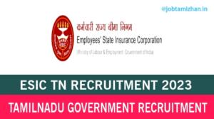 Read more about the article ESIC TN Recruitment 2023 56 Paramedical Posts