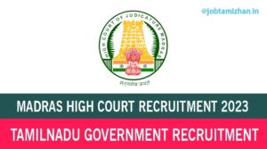 Read more about the article Madras High Court Recruitment 2023  Research Fellow, Assistant Posts