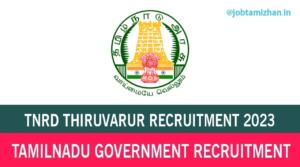 Read more about the article TNRD Thiruvarur Recruitment 2023  Office Assistant Posts