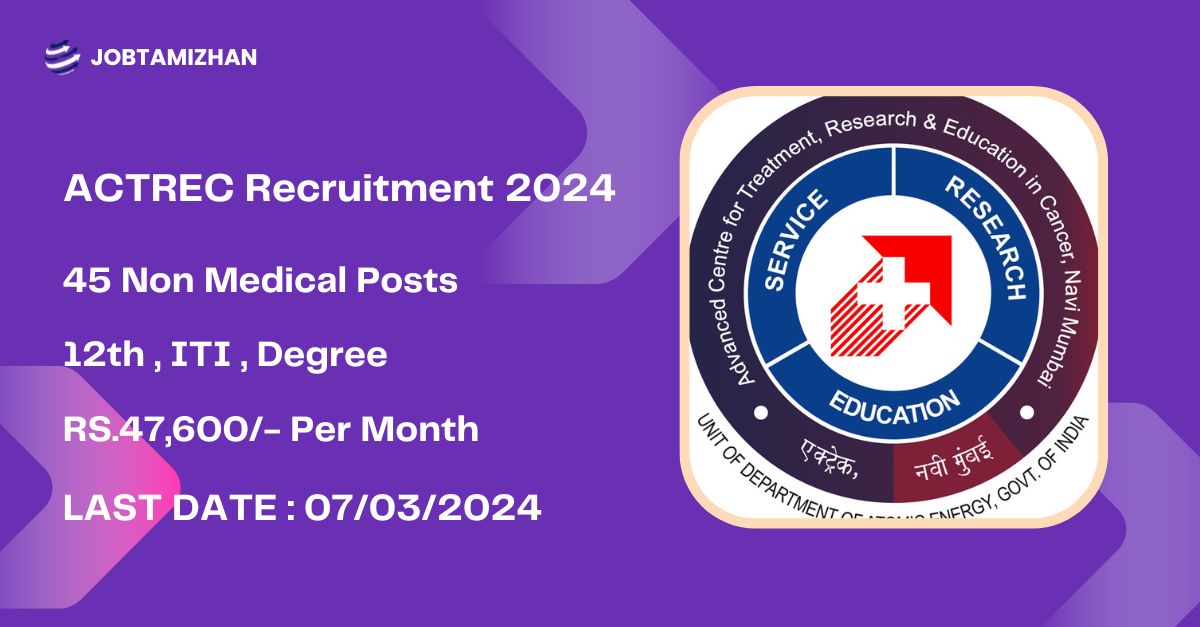 ACTREC Recruitment 2024 45 Non Medical Posts