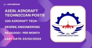 Read more about the article AIESL Recruitment 2024 100 Aircraft Technicians Posts