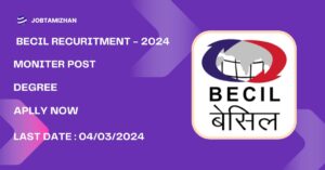 Read more about the article BECIL Recruitment 2024: Apply for Monitor posts, find eligibility criteria and other details.