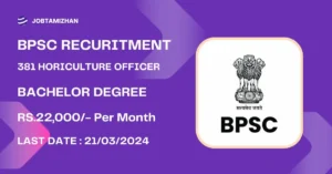 Read more about the article BPSC Recruitment 2024: Opening for 381 Posts, Block Horticulture Officer, Find eligibility criteria and other details.