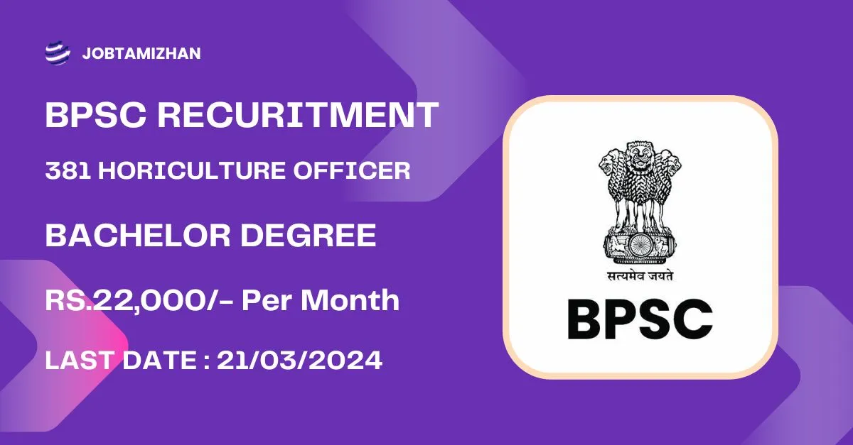 BPSC Recruitment 2024 381 Posts of Block Horticulture Officer, find eligibility criteria and other details here.