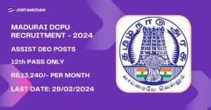 Read more about the article Madurai DCPU Recruitment 2024 Assistant – DEO Posts