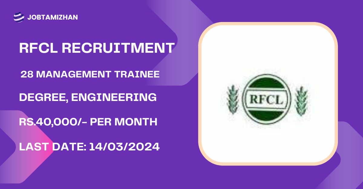 RFCL Recruitment 2024 28 MT Posts