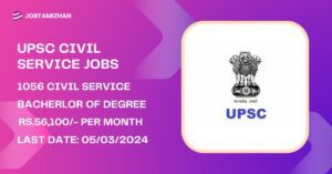 Read more about the article UPSC Recruitment 2024 1056 Civil Services Posts