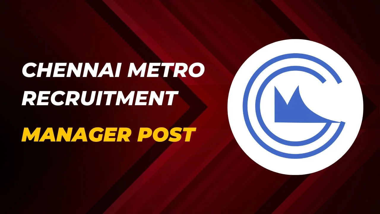 CMRL Recruitment 2024 Notification for Manager Posts, Salary Rs.62,000-, Check Eligibility.