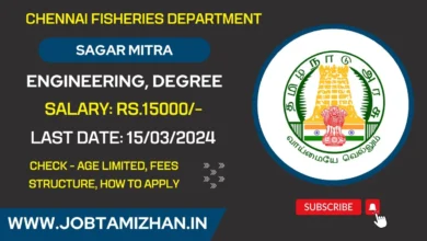 Chennai Fisheries Department Recruitment 2024 21 Sagar Mitra Posts, Direct Interview Only, Apply Now!