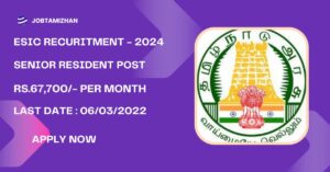 Read more about the article ESIC Tamilnadu Recruitment 2024: Notification for Senior Resident Posts, Check Eligibility Criteria.