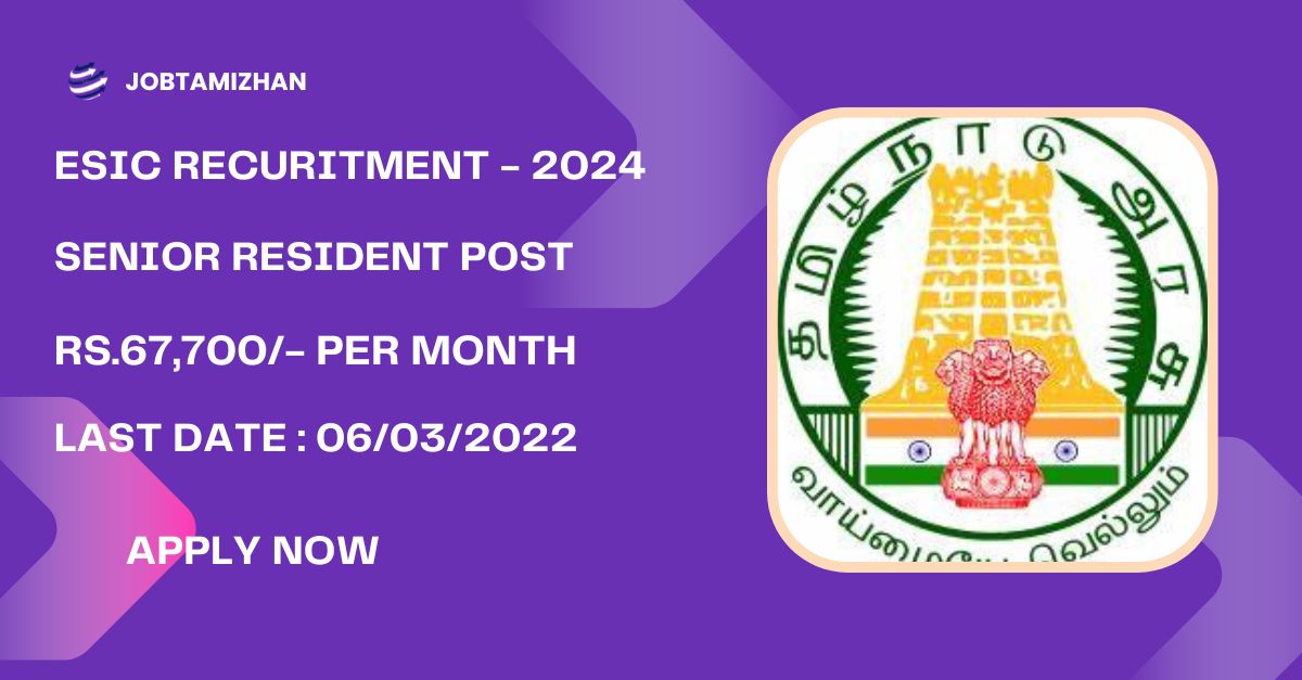 ESIC Tamilnadu Recruitment 2024 Apply Senior Resident Posts