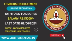 Read more about the article IIT Madras 2024 Recruitment for 41 Junior Technician Positions : Check out the Eligibility and Apply Now!