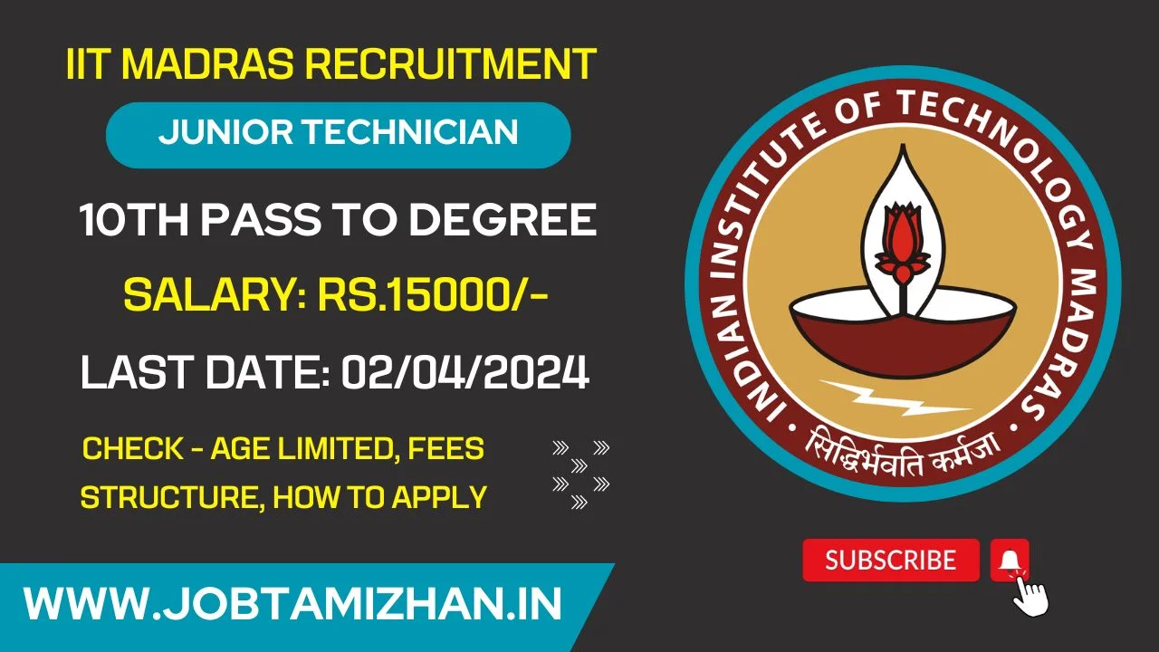 IIT Madras 2024 Recruitment for 41 Junior Technician Positions