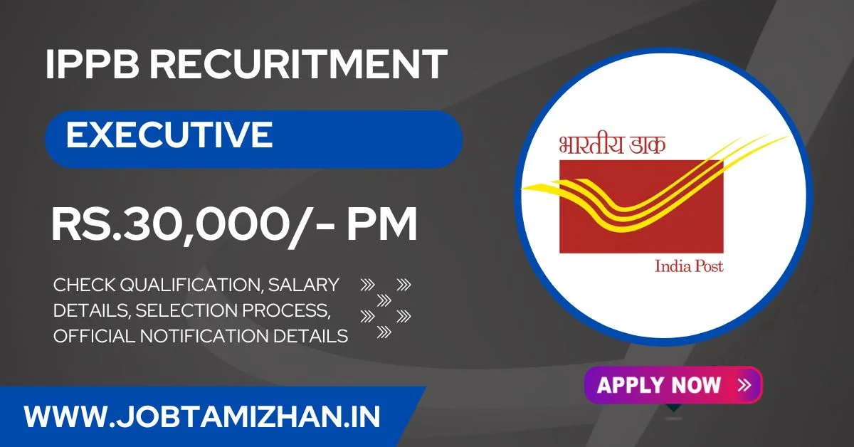 IPPB Recruitment 2024 Notification for 47 Executive Posts, Apply!