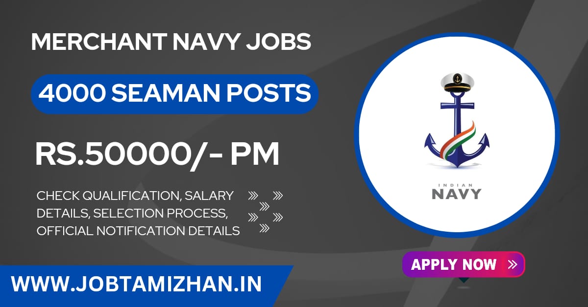 Indian Merchant Navy Recruitment 2024 Apply for 4000 Seaman Posts, Apply Now!