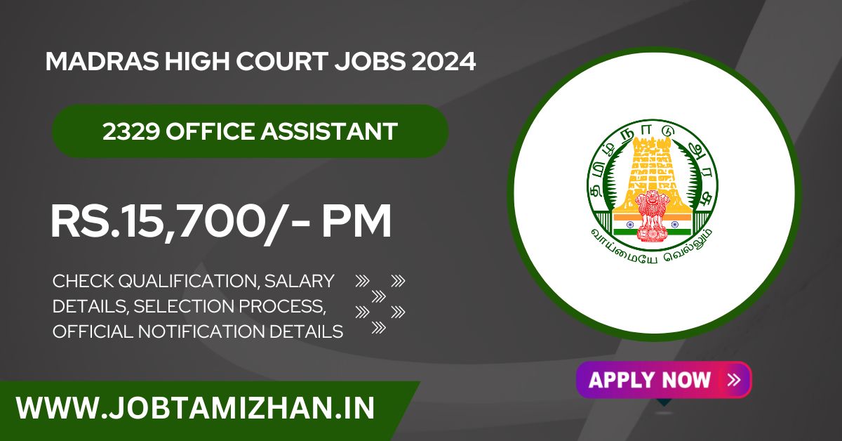 Madras High Court Recruitment 2024 2329 Office Assistant Posts, Apply Online Now!